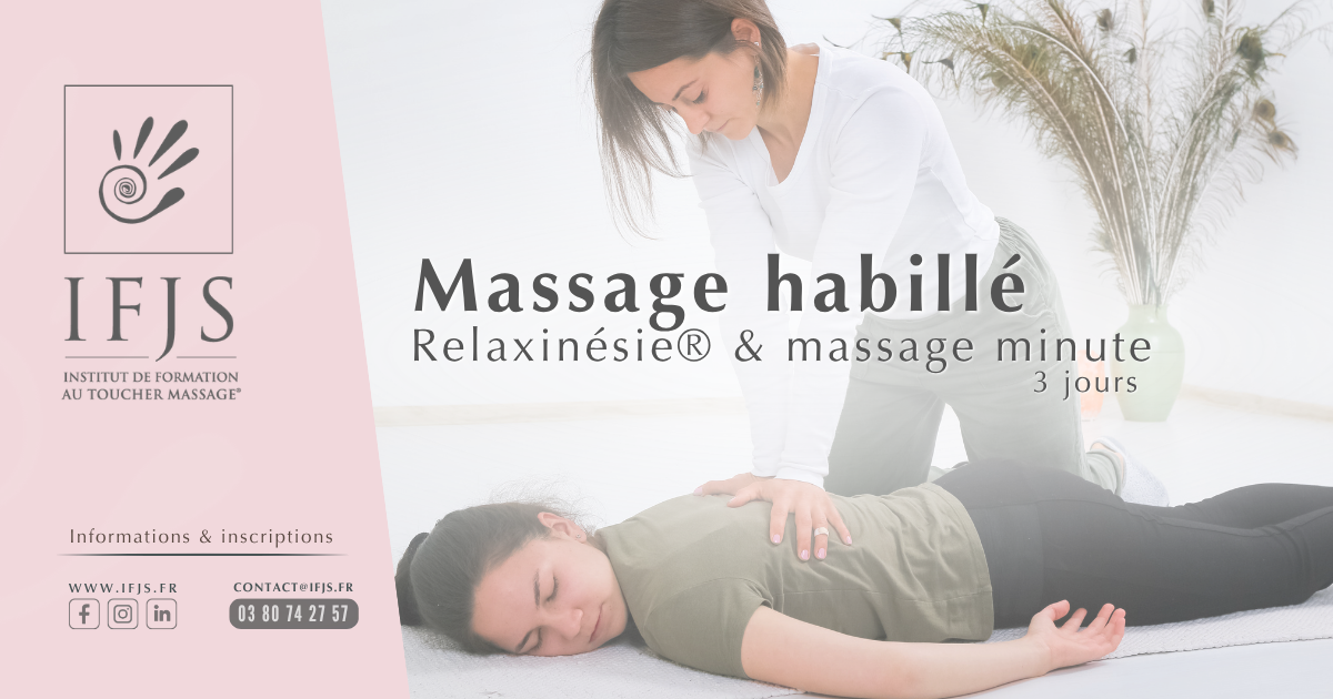 Formation Massage habillé et Relaxinésie® IFJS - une approche courte, accessible et adaptée aux contextes professionnels