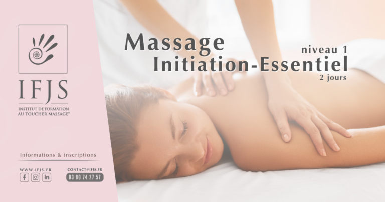 Formation Massage initiation essentiel® Niveau 1 IFJS - poser les bases d'une pratique structurée du massage bien-être